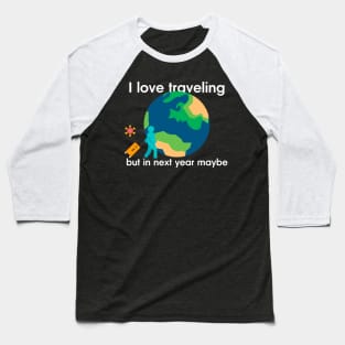 I love traveling t-shirt funny coronovirus Baseball T-Shirt